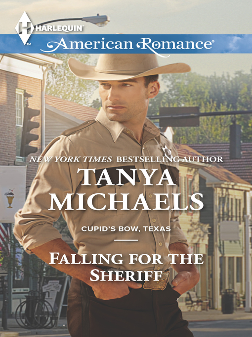 Title details for Falling for the Sheriff by Tanya Michaels - Available